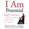 I Am Potential (by Patrick Henry Hughes)