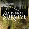 Did Not Survive (by Ann Littlewood)