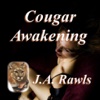 Cougar Awakening by J.A. Rawls (Love & Romance Collection)