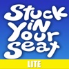 Stuck in Your Seat Lite