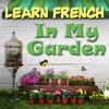 Learn French - In My Garden