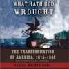 What Hath God Wrought (by Daniel Walker Howe)