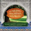 The Cailiffs Of Baghdad, Georgia (by Mary Helen Stefaniak)