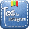 Text for Instagram Pro