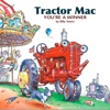 Tractor Mac, You're a Winner