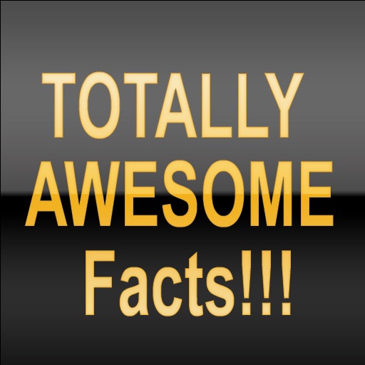 Totally Awesome Facts To Impress and Annoy Your Friends With