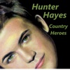 Country Heroes Hunter Hayes