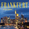 Frankfurt à la carte - Die besten Hotels, Restaurants und Boutiquen