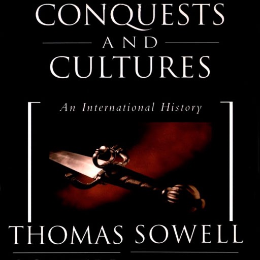 Conquests and Cultures (by Thomas Sowell)