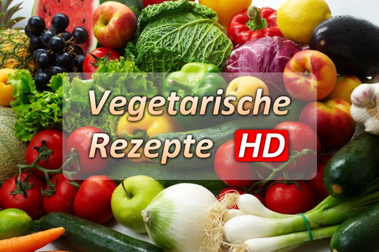 Vegetarische Rezepte HD - über 1.000 Rezepte für Vegetarier und Veganer