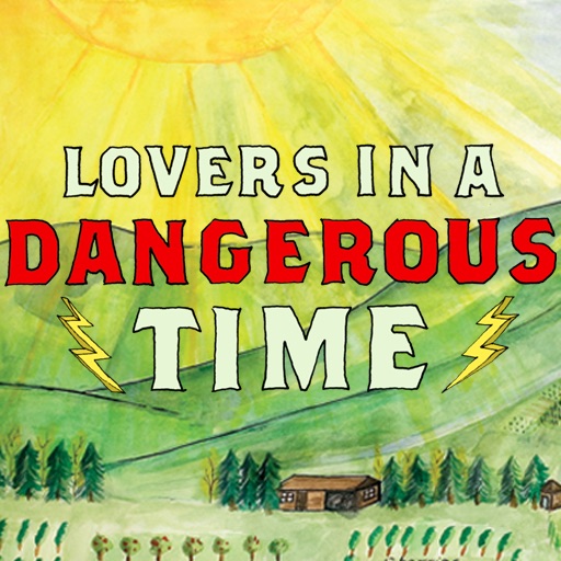 Lovers in a Dangerous Time