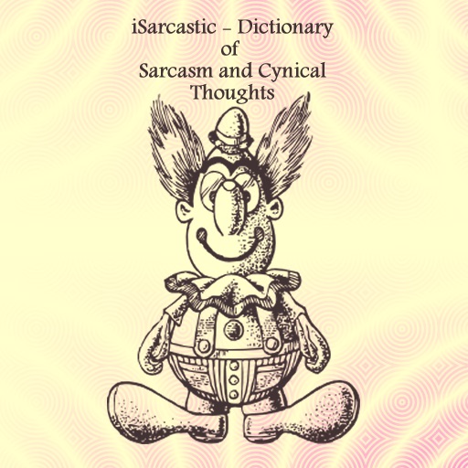 iSarcastic, a Dictionary of Sarcasm & Cynical Thought