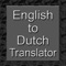 Our English to Dutch Translator app is a part of our series of application to translate English into the worlds most common languages