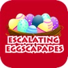 Escalating Eggscapades