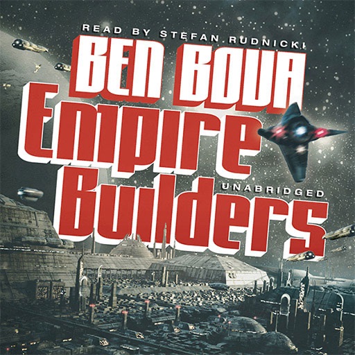 Empire Builders (by Ben Bova)