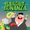 Bailout Bonanza