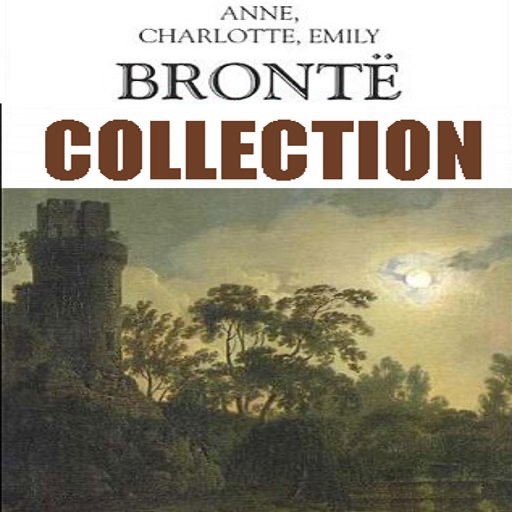 The Bronte ( Brontë) Collection  (Agnes Grey, Jane Eyre, The Professor, The Tenant of Wildfell Hall, Villette, Wuthering Heights )