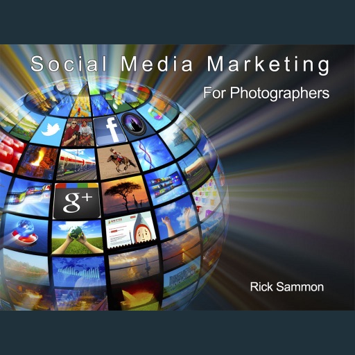 Social Media Marketing - by Rick Sammon