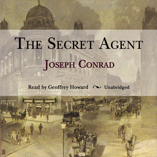 The Secret Agent (by Joseph Conrad)