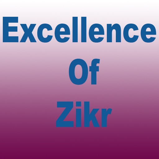 The Excellence of Zikr