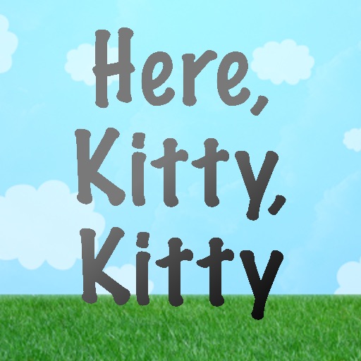 Here Kitty, Kitty!