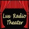 Lux Radio Theater- Over 470 Episodes