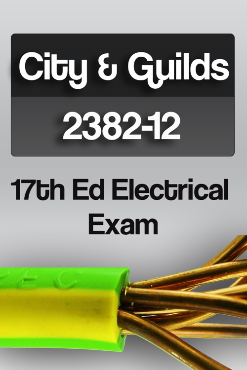 17th Edition Wiring Regulations Exam Prep - (City & Guilds 2382-12) BS7671