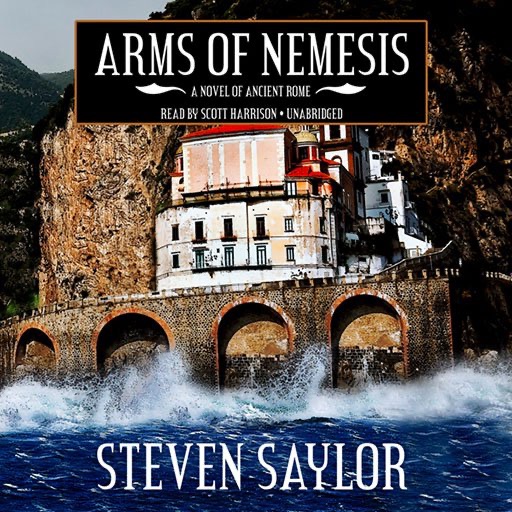 Arms of Nemesis (by Steven Saylor)