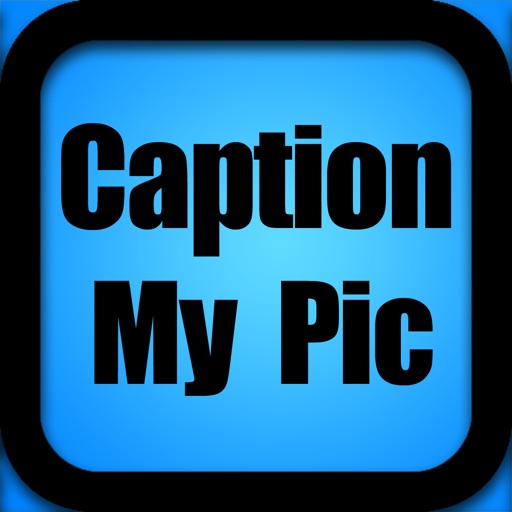 Caption My Pic - Add Captions To Photos