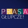 Prasa, głupcze!