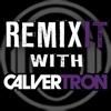 REMIXIT with CALVERTRON