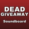 Dead Giveaway Soundboard