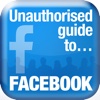 Unauthorised Guide to Facebook