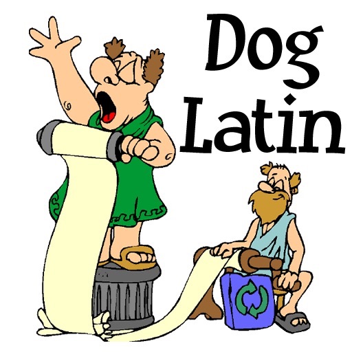 Atypical Latin Quotes - aka Dog Latin