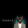 Danny K - Good Look