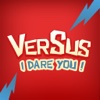 Versus - I dare you !