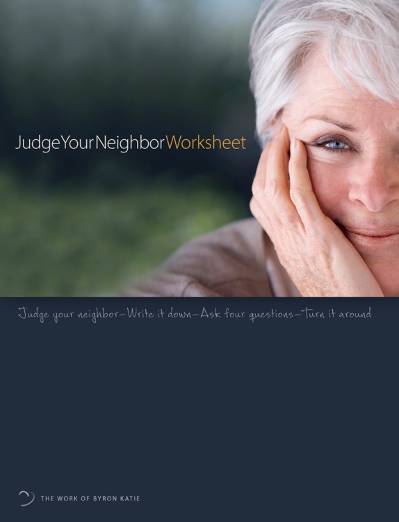 Byron Katie Neighbor Worksheet Can I Write A Judge Your Neighbor