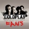 Fans Coldplay Edition