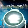 Super Morse!!