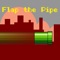 Flap the Pipe