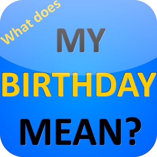 What does my BIRTHDAY REALLY MEAN? iOS App