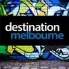 Destination Melbourne Program 2014