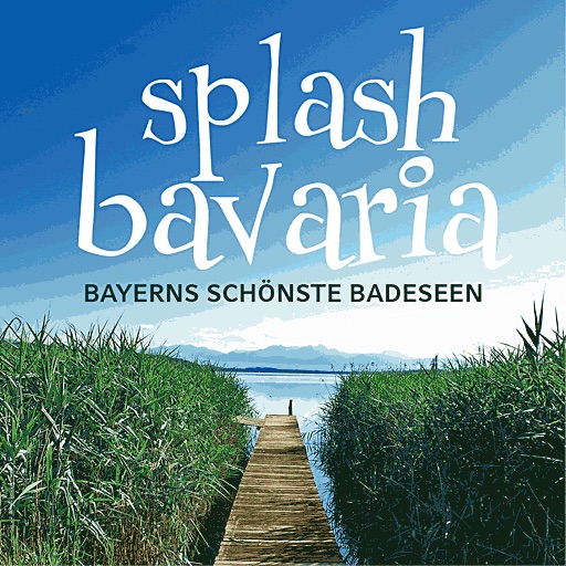 Splash Bavaria - The nicest lakes around Munich.