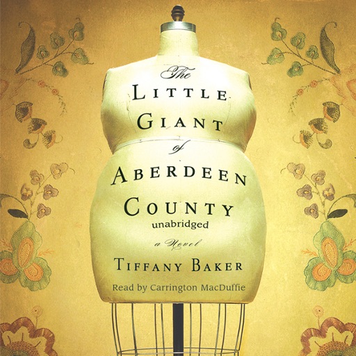 The Little Giant of Aberdeen County (by Tiffany Baker)