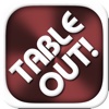 Table Out!