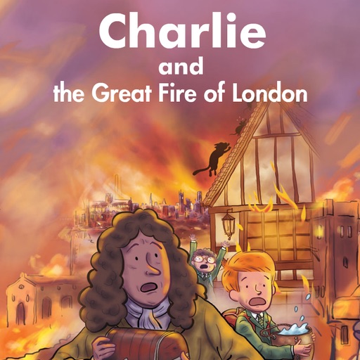 Charlie and the Great Fire of London
