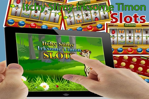Itchy Slimy Irksome Timon Free - Go Slimy  Fun Casino Slots screenshot 3