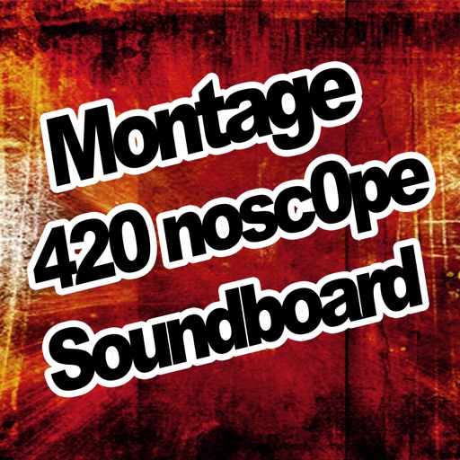 Montage 420 nosc0pe Soundboard iOS App