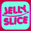 Jelly Slice!!!