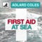 First Aid At Sea provides an easy-to-access instant guide to emergency first aid for all seafarers